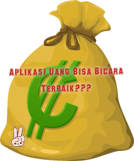Kumpulan Terbaru APLIKASI Uang bisa bicara, Terbaik Menurut Saya? Kumpulan Terbaru APLIKASI Uang bisa bicara, Terbaik Menurut Saya?