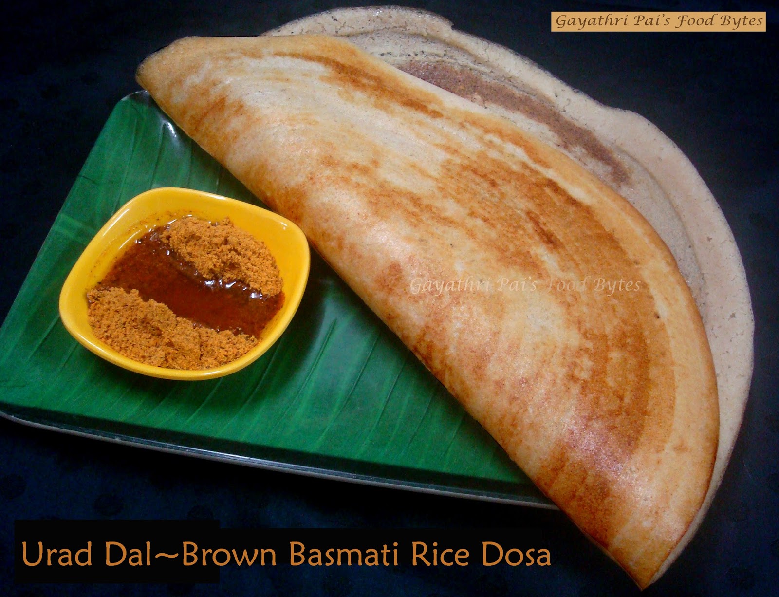 Gayathri Pai's Food Bytes Urad Dal Brown Basmati Rice Dosa.