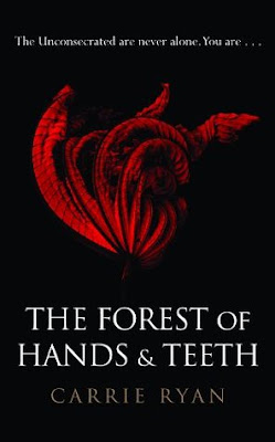 The Forest of Hands and Teeth by Carrie Ryan