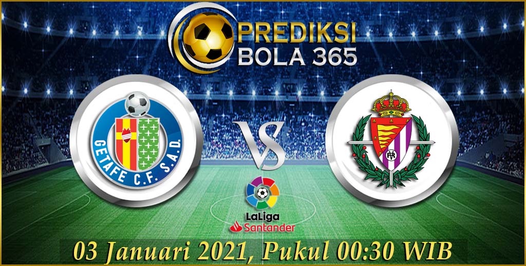 Prediksi Bola Getafe Vs Real Valladolid La Liga Satander 03 Januari 2021 Prediksi Bola Getafe Vs Real Valladolid La Liga Satander 03 Januari 2021