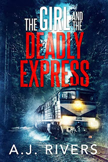 The Girl And The Deadly Express by A.J. Rivers