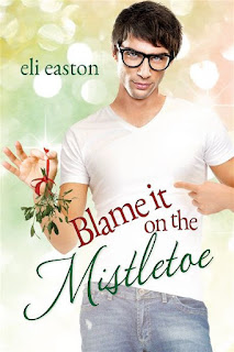 Blame it on the mistletoe | Mistletoe #1 | Eli Easton Blame it on the mistletoe | Mistletoe #1 | Eli Easton