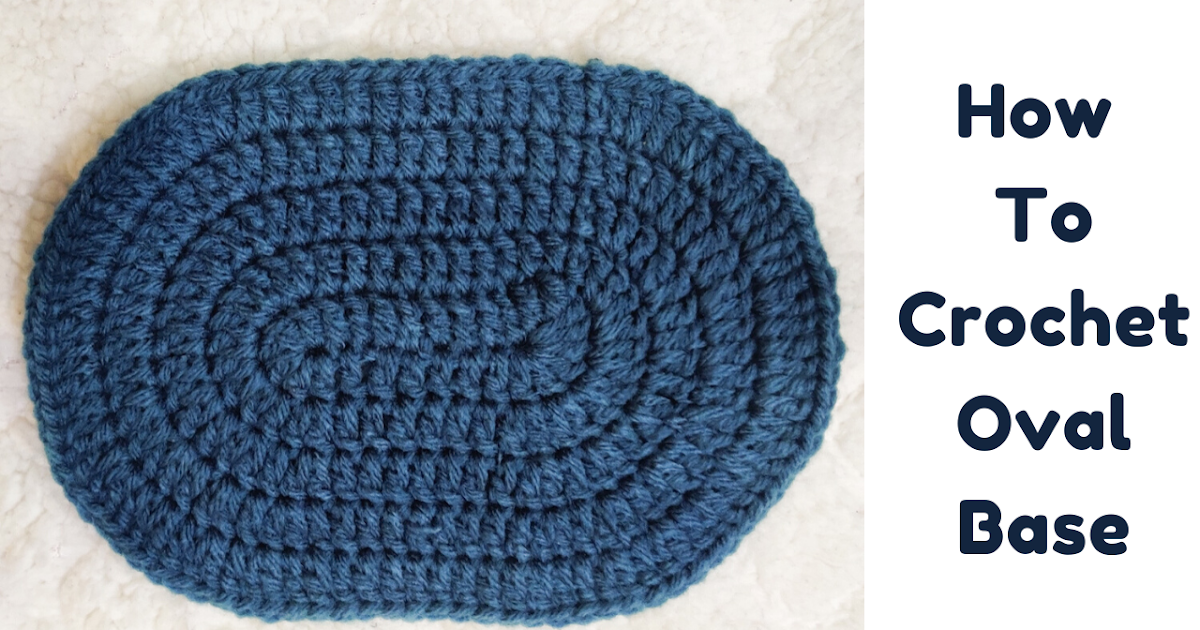 Raji's Craft Hobby How To Crochet Oval Base For Bags, Baskets Tutorial