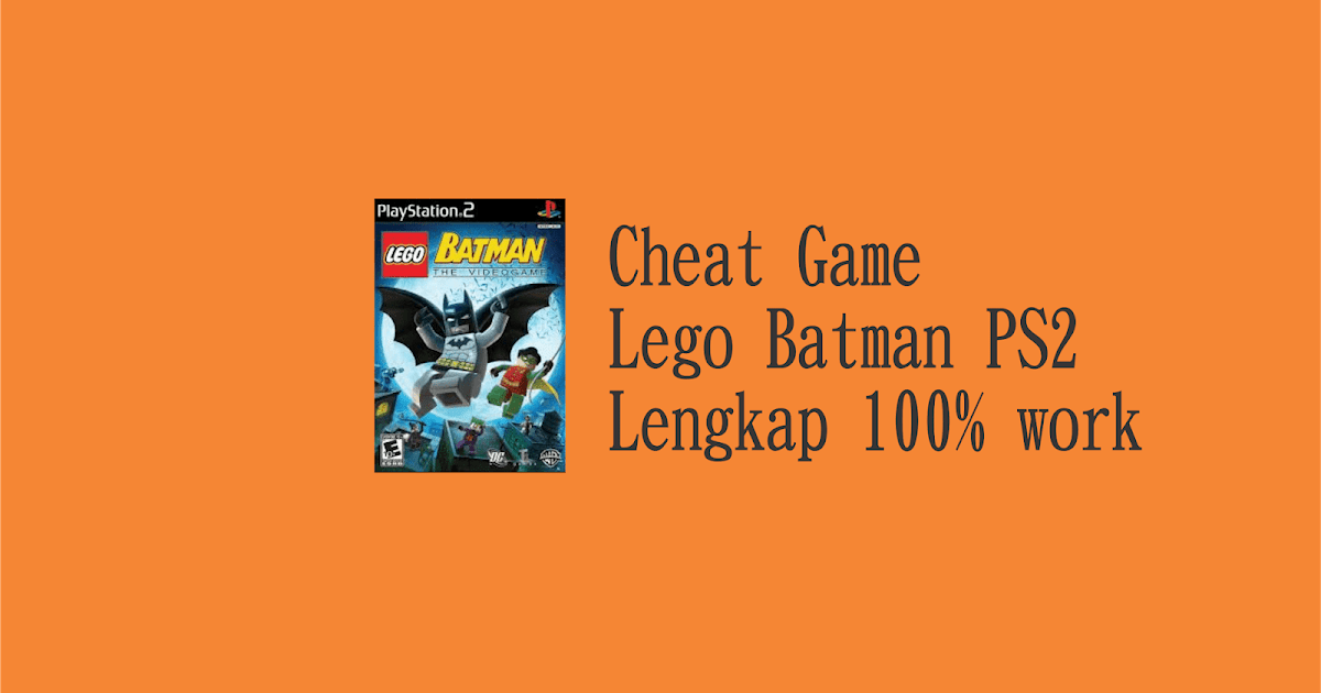 Cheat Game Lego Batman PS2 Lengkap 100% Work - Danta Informent