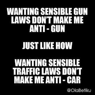 Wanting Sensible Gun Laws Don't Make Me Anti-Gun Just Like How Wanting Sensible Traffic Laws Don't Make Me Anti-Car