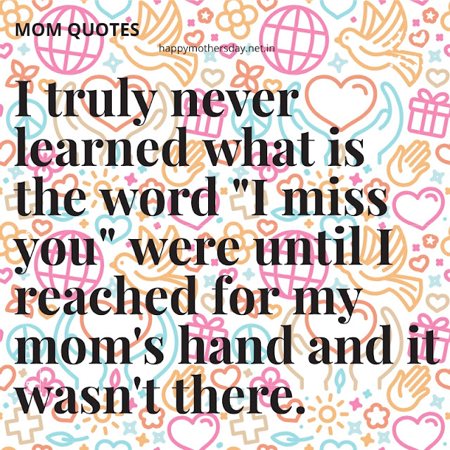 mom quotes | famous mother quotes | Best Mom Quotes | happy Mothers Day quotes