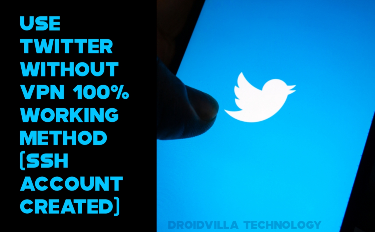 use-twitter-without-vpn-using-ssh-100-working-and-safe-method-droidvilla-tech-how-to-free-browsing-tips-and-tricks