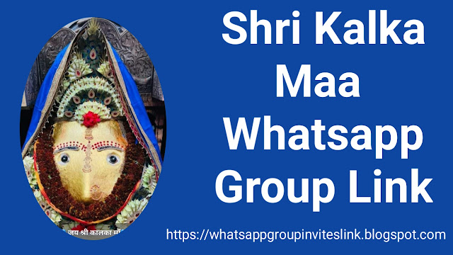 Shri Kalka Maa Whatsapp Group Link