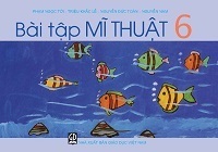 Bài Tập Mĩ Thuật 6 - Phạm Ngọc Tới