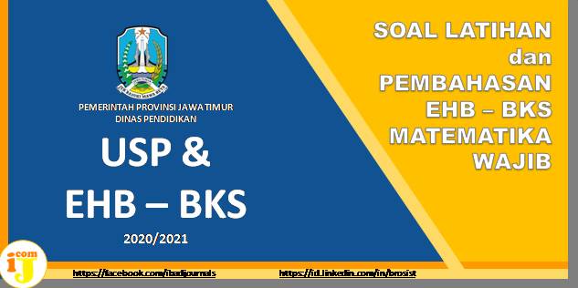 Soal Latihan Dan Pembahasan Ehb Bks Matematika Wajib Tahun Pelajaran 2020 2021 Ij Com