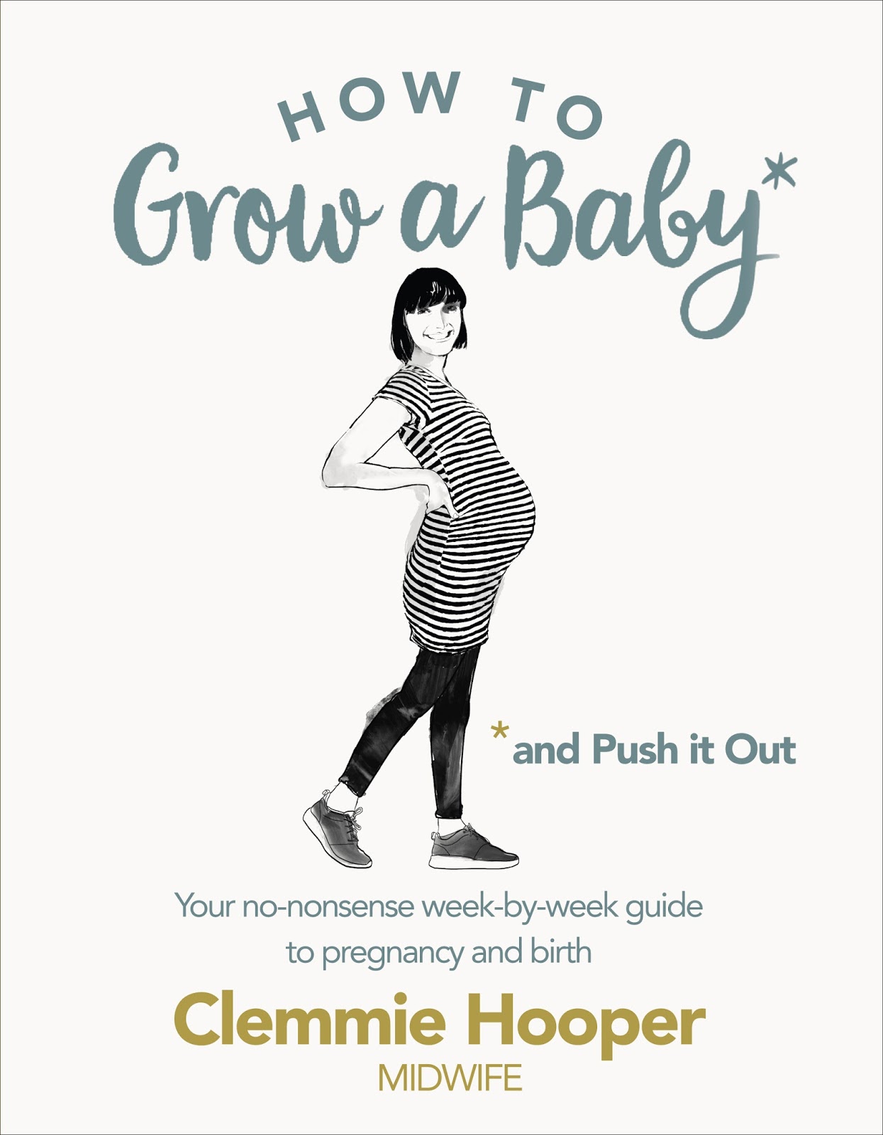 How To Grow A Baby *and Push it Out by Clemmie Hooper Midwife Mother