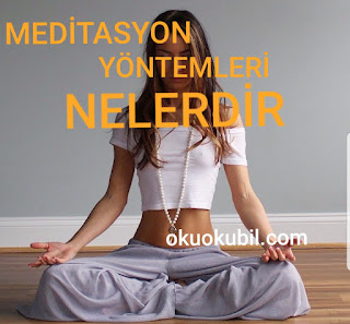 Meditasyon Yöntemleri Nelerdir ve Nasıl Yapılır?