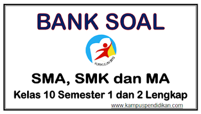Download Soal Sma Smk Dan Ma Kelas 10 Semester 1 Dan 2 Lengkap Kampus Pendidikan