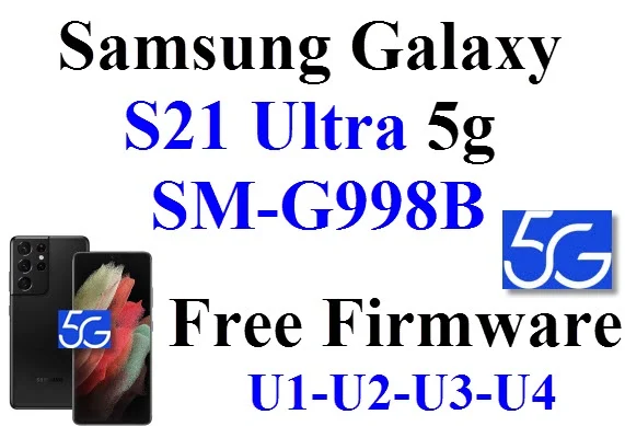 S21 Ultra 5g SM-G998B firmware روم -فلاشة