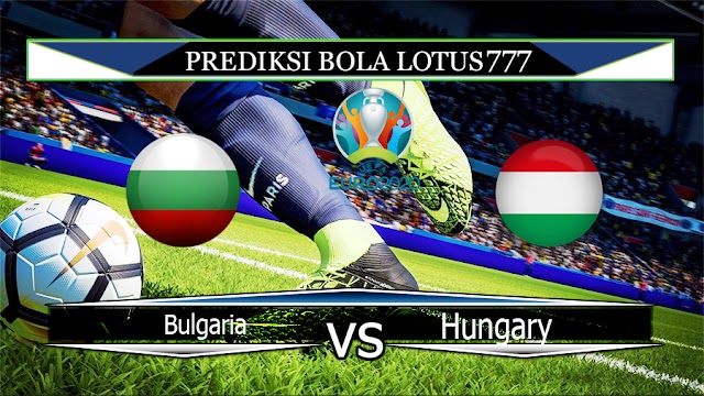 Prediksi Bola Bulgaria vs Hungary 27 Maret 2020