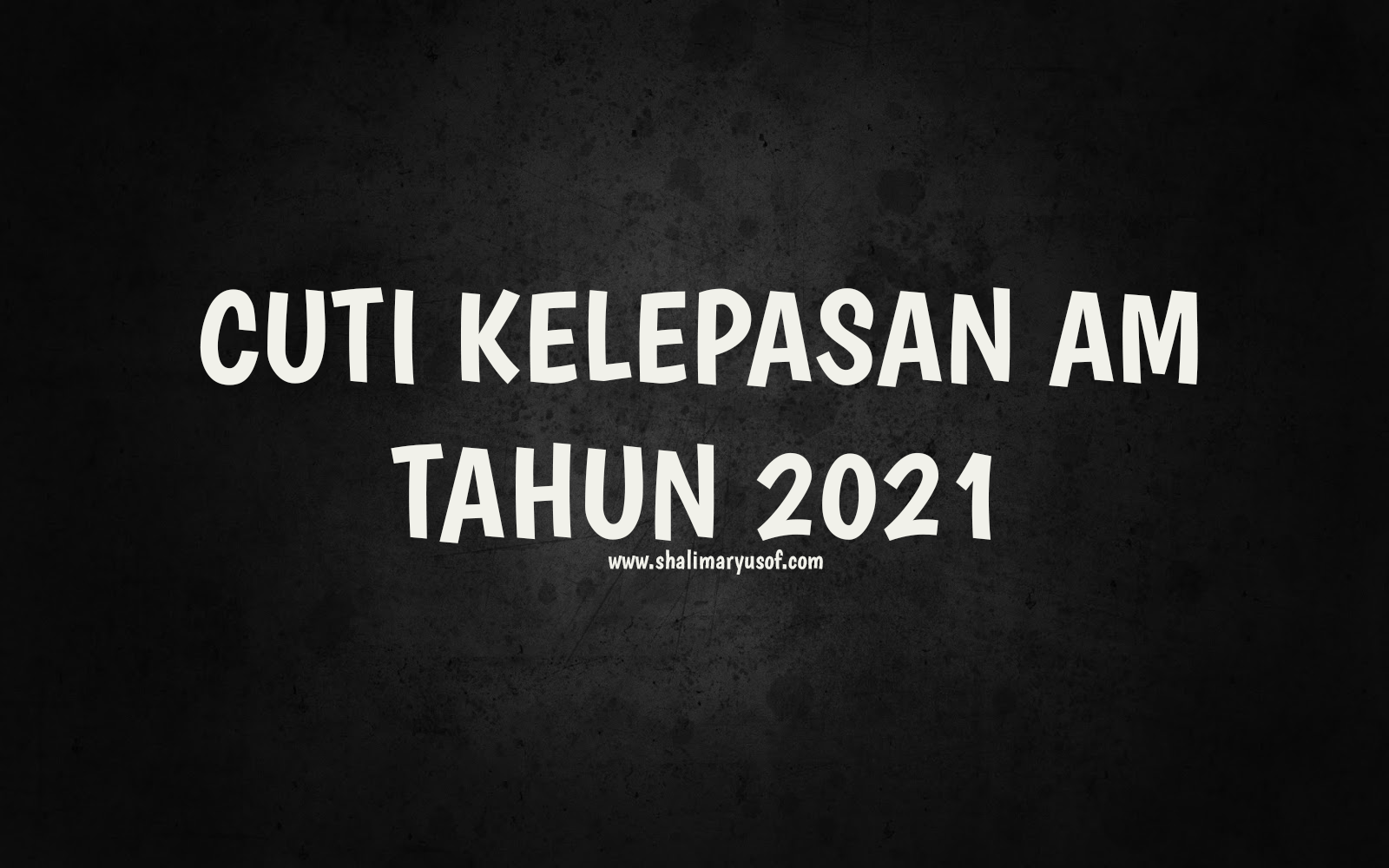 Am cuti 2021 kelepasan Rakyat Seru