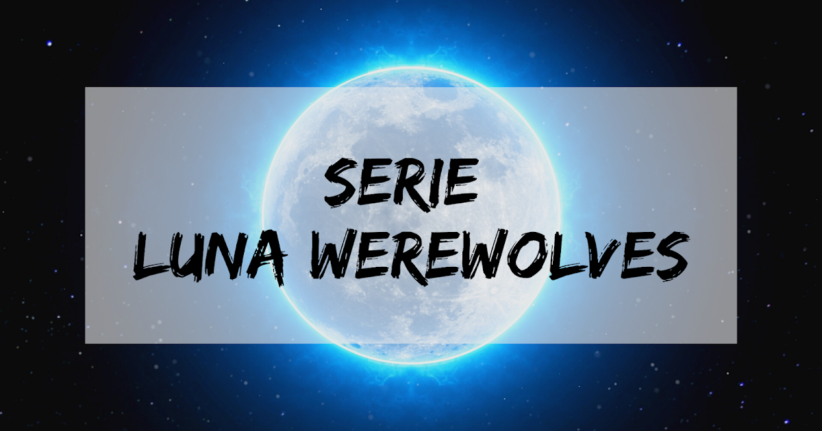 Serie Luna Werewolves Pack (00 18) Yaoi Street 201 The heaven of