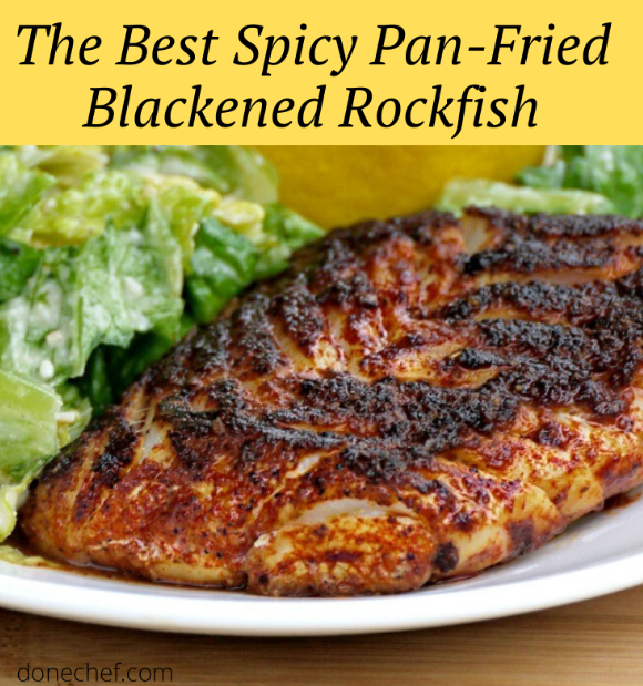 The Best Spicy Panfried Blackened Rockfish