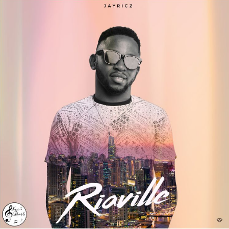 Nigerian Artiste, Jayricz Releases Debut Album - "Riaville"