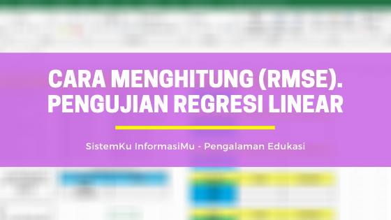 Cara Hitung Rmse Mse Mape Dan Mae Dengan Excel Sistemku Infomasimu