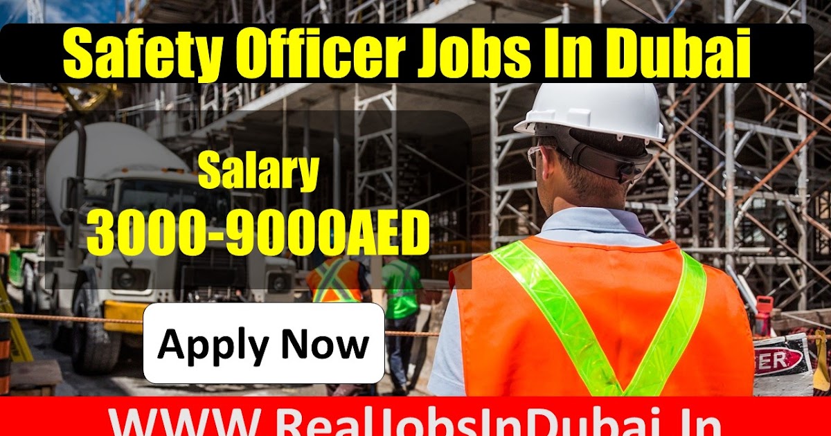 Safety officer Jobs In Dubai UAE 2022