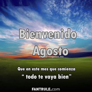 imagenes bienvenido agosto frases