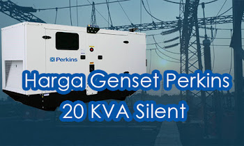 Harga Genset Perkins 20 KVA Silent Terbaru 2021