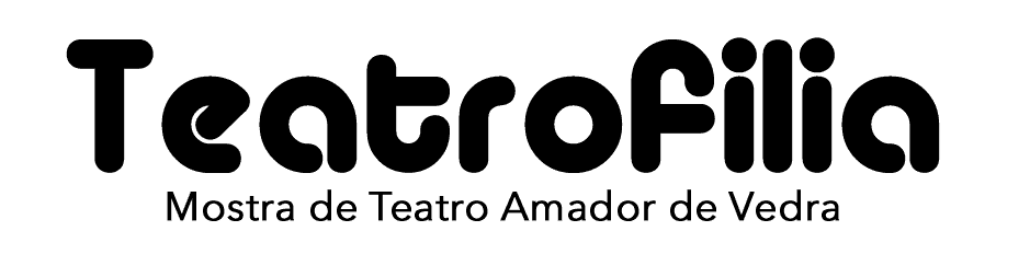 TEATROFILIA. Mostra de Teatro Amador de Vedra