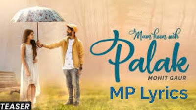 Main Hoon Woh Palak Mohit Gaur Lyrics Main Hoon Woh Palak Mohit Gaur Lyrics