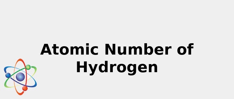 materials atomic number of hydrogen facts uses color hydrogen facts