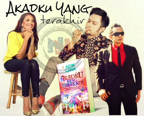 drama adaptasi novel akadku yang terakhir