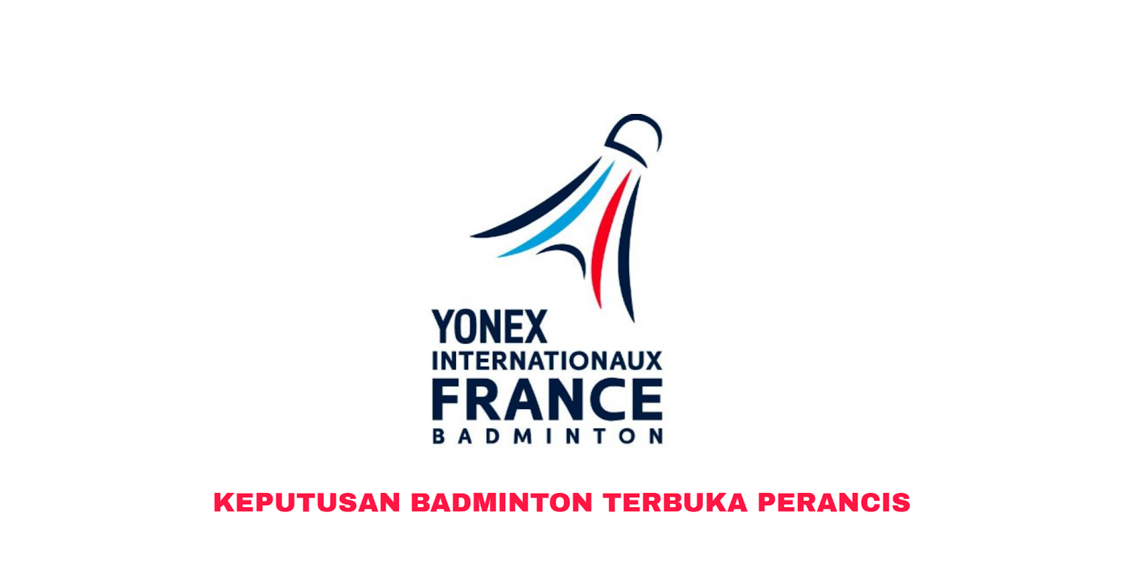 Keputusan badminton terbuka perancis 2021