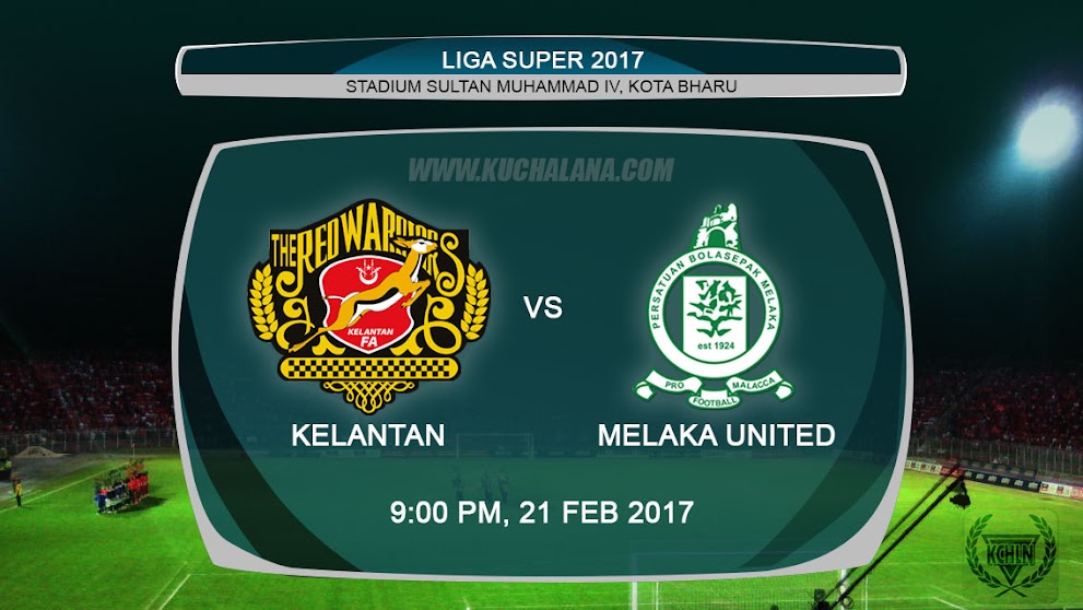 Liga Super 2017 | Kelantan vs Melaka United