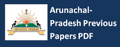 Arunachal Pradesh Previous Papers