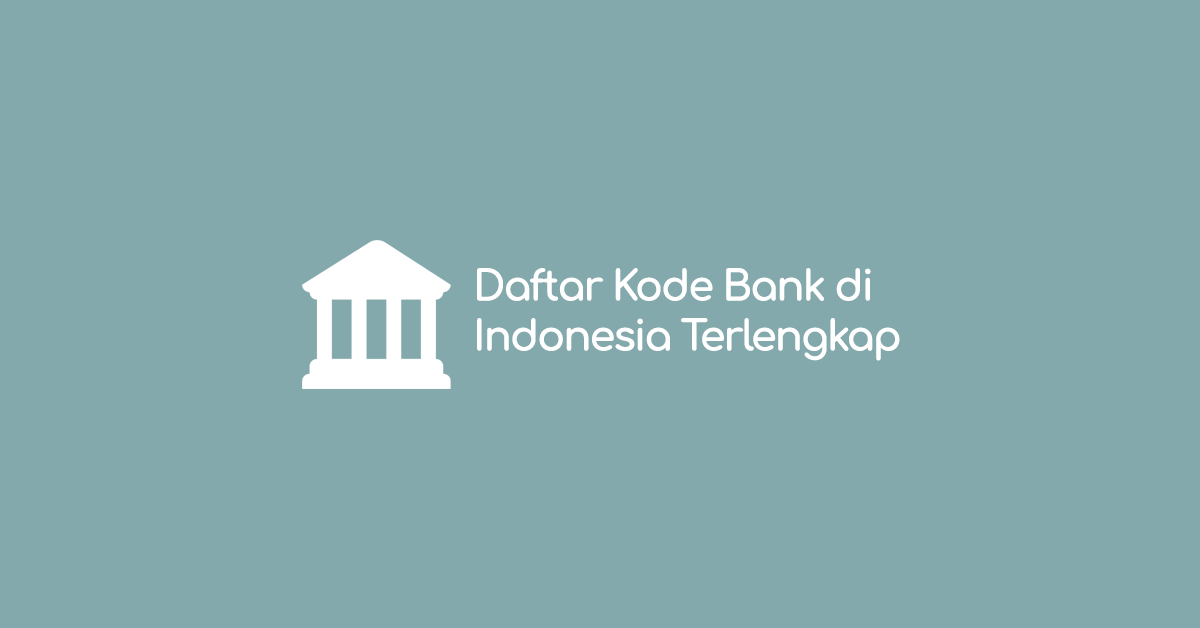 Daftar Kode Bank di Indonesia Terlengkap