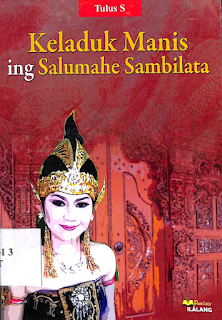 Perpustakaan Balai Bahasa Jawa Tengah: KELADUK MANIS ING SALUMAHE SAMBILATA