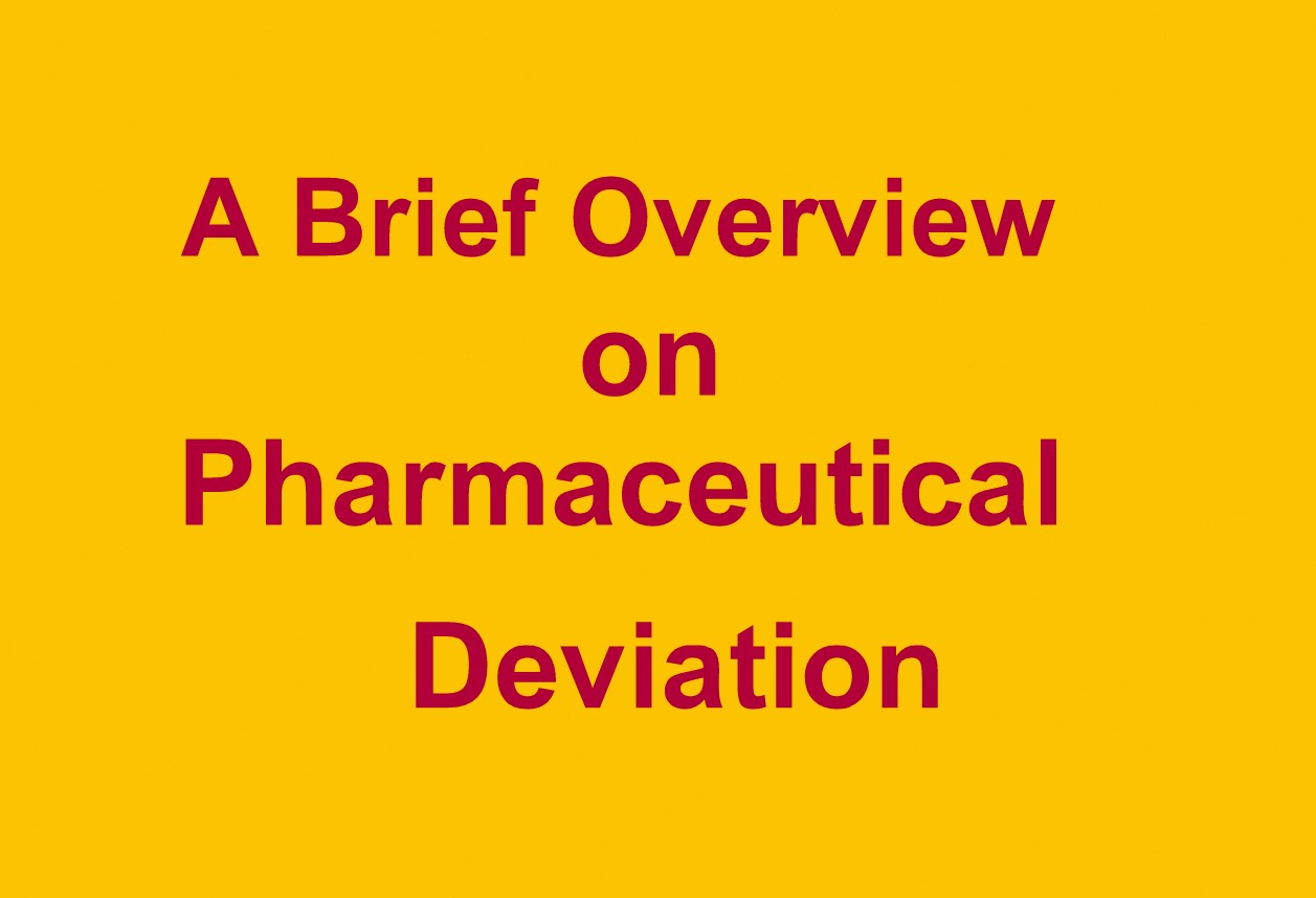 A Brief Overview on Pharmaceutical Deviation Cover topic Definition
