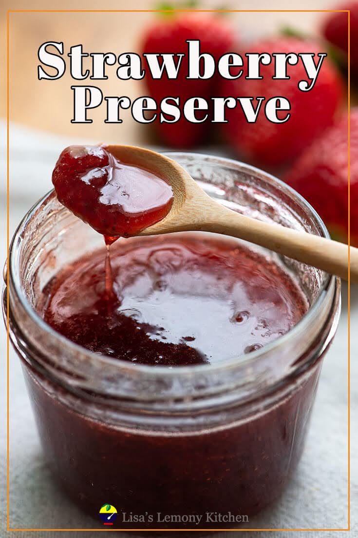 This easy homemade delicious strawberry preserve recipe, is perfectly sweet and does not require canning.  Simply store them in a jar. Learn how to make strawberry preserve without pectin, only 3 ingredients required to make this strawberry jam; fresh strawberries, sugar and lemon juice.