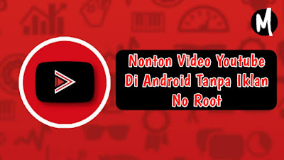 Cara Nonton Youtube Tanpa Ada Iklan Di Android