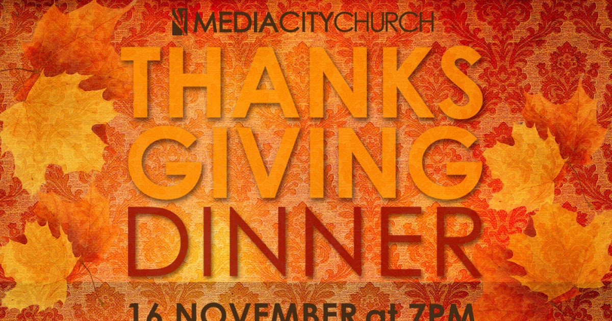 Media City Church: Thanksgiving Dinner Tickets | On Sale Now!