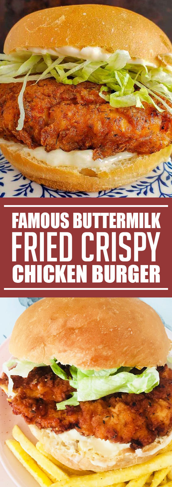 Famous Buttermilk Fried Crispy Chicken Burger