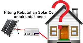 Hitung sendiri kebutuhan solar cell rumah anda
