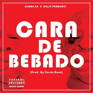Samba SA Feat. Galix Pembado - Cara De Bêbado