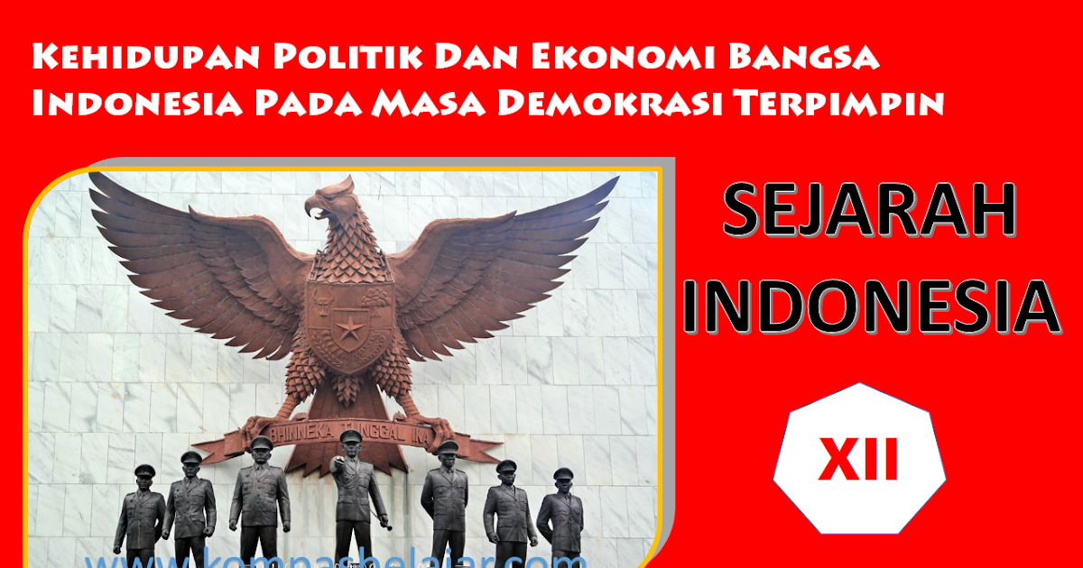 Sejarah Indonesia Kelas XII BAB 4 Kehidupan Politik Dan Ekonomi Bangsa