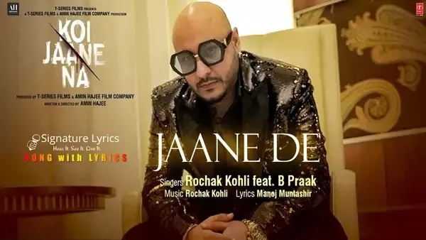 Jaane De Lyrics - Koi Jaane Na | B Praak