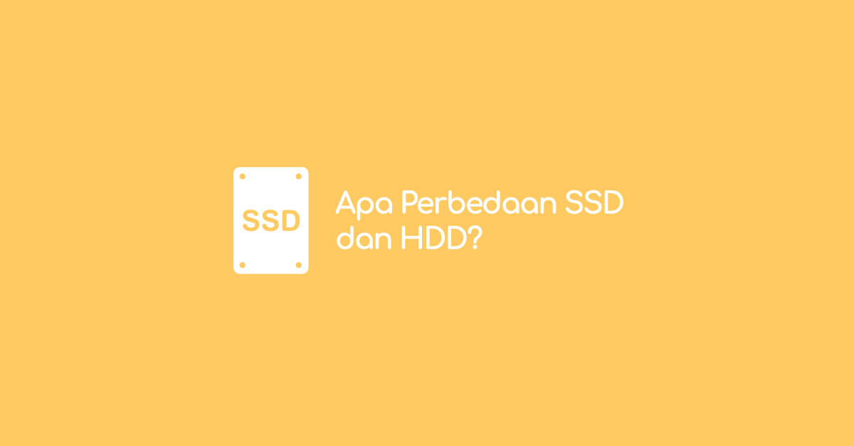 Perbedaan SSD dan HDD