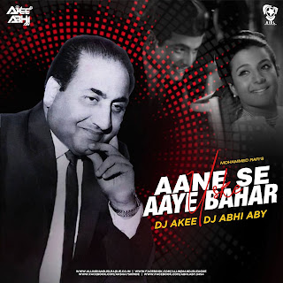 Aane Se Uske Aaye Bahar (Remix) - DJ Akee X DJ Abhi ABY