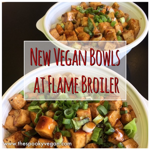 The Spooky Vegan New Vegan Bowls at Flame Broiler