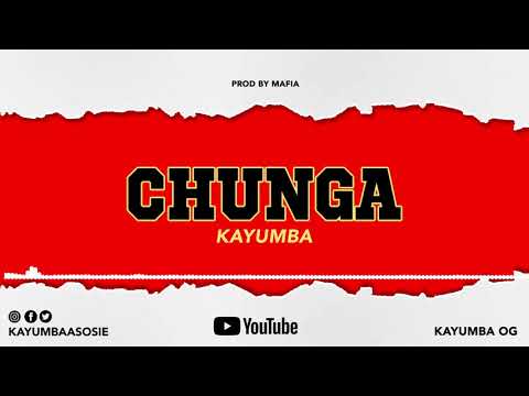 AUDIO | Kayumba - Chunga | mp3 DOWNLOAD