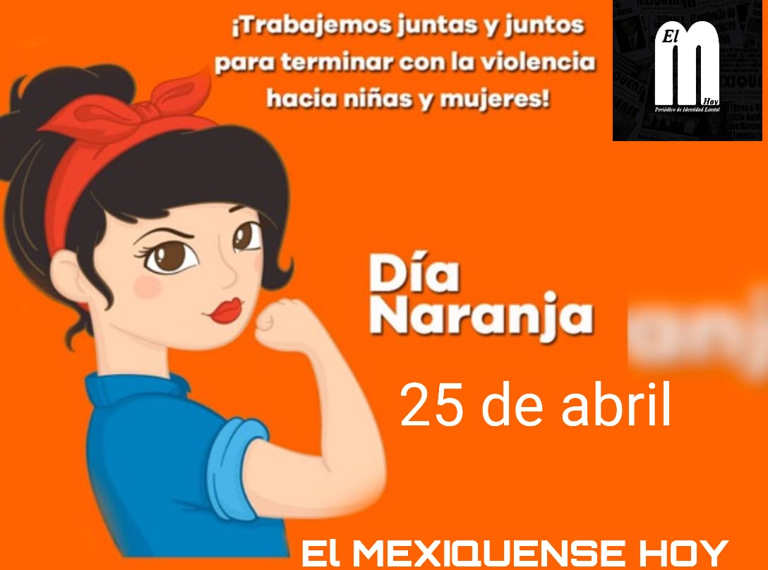 El mexiquense Hoy: Día Naranja no más violencia contra las mujeres